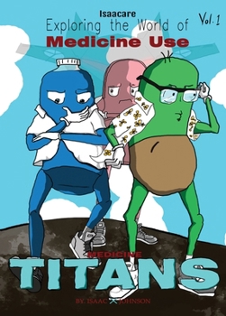Paperback Medicine Titans: A Month of Science Comics: Exploring Medicines (Graphic Medicine) Book