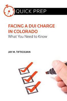 Paperback Facing a DUI Charge in Colorado: What You Need to Know (Quick Prep) Book