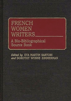 Hardcover French Women Writers: A Bio-Bibliographical Source Book