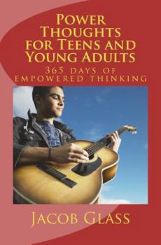 Paperback Power Thoughts for Teens and Young Adults: 365 days of empowered thinking Book