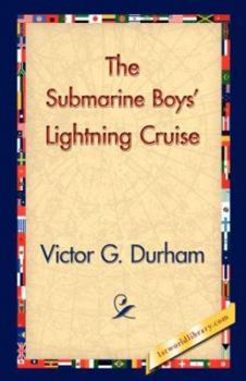 The Submarine Boys' Lightning Cruise: The Young Kings of the Deep - Book #5 of the Submarine Boys