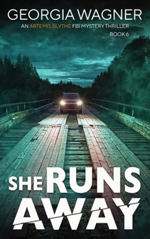 She Runs Away - Book #6 of the Artemis Blythe FBI Mystery Thriller