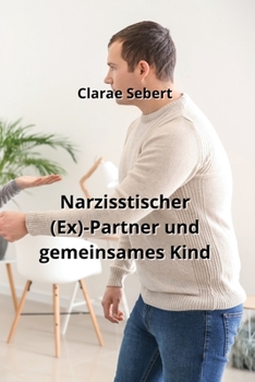 Paperback Narzisstischer (Ex)-Partner und gemeinsames Kind [German] Book