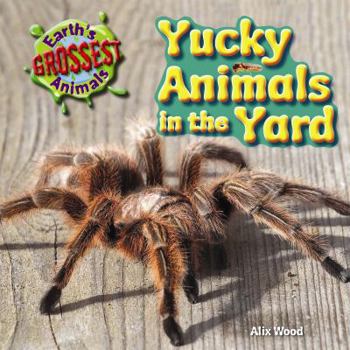 Paperback Yucky Animals in the Yard Book