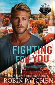 Fighting for You - Book #8 of the Wright Heroes of Maine