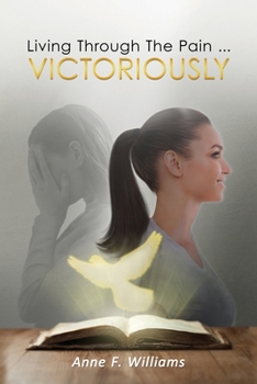 Paperback Living Through The Pain . . . VICTORIOUSLY Book