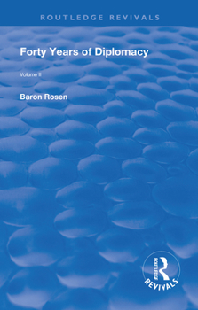 Revival: Forty Years of Diplomacy (1922): Volume II