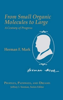 Hardcover From Small Organic Molecules to Large: A Century of Progress Book