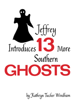 Paperback Jeffrey Introduces Thirteen More Southern Ghosts: Commemorative Edition Book