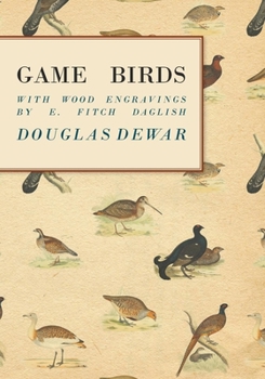 Paperback Game Birds - With Wood Engravings by E. Fitch Daglish Book