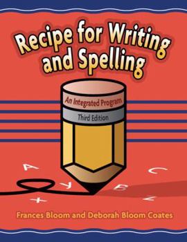 Spiral-bound Recipe for Writing and Spelling: An Integrated Program Book