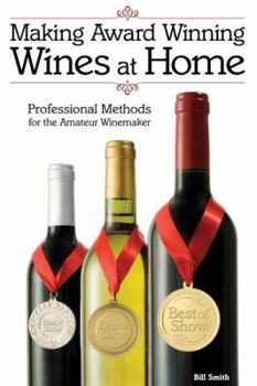 Paperback Making Award Winning Wines at Home: Professional Methods for the Amateur Winemaker Book