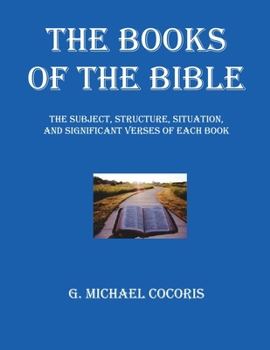 Paperback The Books of The Bible: The Subject, Structure, Situation, and Signification Verses of Each Book