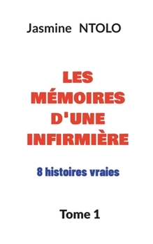 Paperback les mémoires d'une infirmière: 8 histoires vraies [French] Book