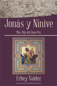 Paperback Jonás Y Nínive: Más Allá Del Gran Pez [Spanish] Book