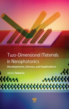Hardcover Two-Dimensional Materials in Nanophotonics: Developments, Devices, and Applications Book