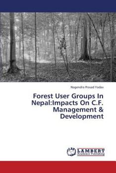 Paperback Forest User Groups In Nepal: Impacts On C.F. Management & Development Book