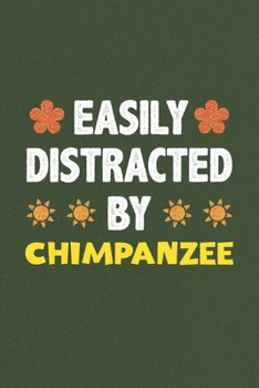 Paperback Easily Distracted By Chimpanzee: Chimpanzee Lovers Funny Gifts Dot Grid Journal Notebook 6x9 120 Pages Book