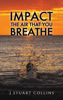 Paperback Impact the Air That You Breathe Book