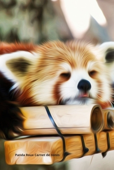 Panda Roux Carnet de notes: Journal A5 ligné original de 119 pages- Une belle idée de cadeau pour les amoureux des animaux (French Edition)