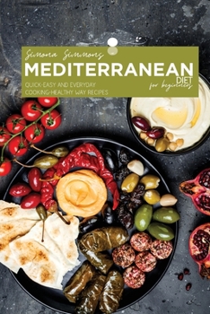 Paperback Mediterranean Diet for Beginners: Quick-Easy and Everyday Cooking- Healthy Way Recipes Book