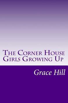 The Corner House Girls Growing Up - Book #7 of the Corner House Girls