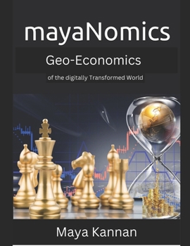 mayaNomics: GeoEconomics of the digitally Transformed World