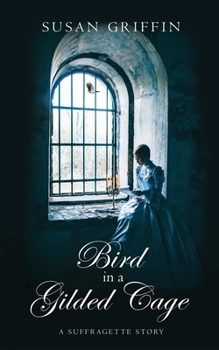 Paperback Bird in a Gilded Cage: A Suffragette Story Book