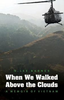 Paperback When We Walked Above the Clouds: A Memoir of Vietnam Book