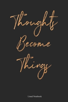 Paperback Thoughts Become Things: Lined Notebook Book