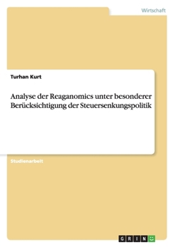 Paperback Analyse der Reaganomics unter besonderer Berücksichtigung der Steuersenkungspolitik [German] Book