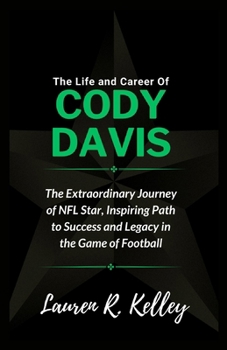 The Life and Career Of Cody Davis: The Extraordinary Journey of NFL Star, Inspiring Path to Success and Legacy in the Game of Football