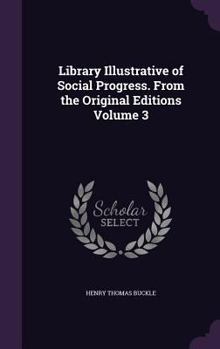 Hardcover Library Illustrative of Social Progress. From the Original Editions Volume 3 Book