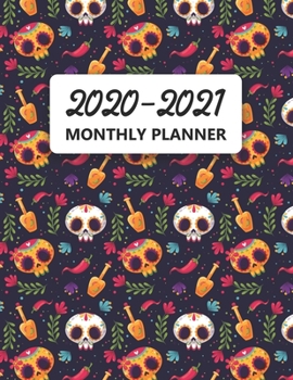 Paperback 2020-2021 Monthly Planner: Two Year Calendar Appointment Schedule Organizer. 24 Months Jan 2020 - Dec 2021 Dia De Los Muertos Design Skull Lover Book