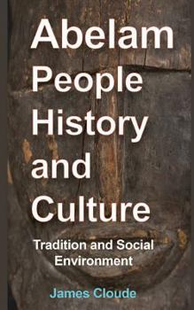 Abelam people History and Culture: Tradition and Social Environment