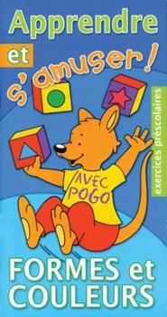 Paperback Apprendre et s'amuser! Avec Pogo : Formes et couleurs [French] Book
