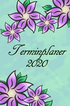 Terminplaner 2020: Planer und Organizer für 2020. Terminkalender, Taschenkalender, Wochenplaner, Jahresplaner, Kalender 2019 - 2020 zum Planen und Organisieren. (German Edition)