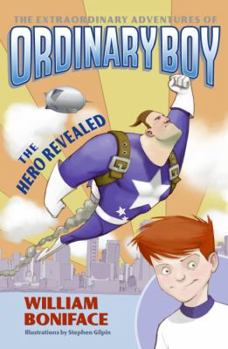 Hardcover The Extraordinary Adventures of Ordinary Boy, Book 1: The Hero Revealed Book