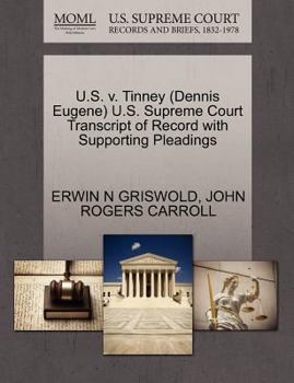 Paperback U.S. V. Tinney (Dennis Eugene) U.S. Supreme Court Transcript of Record with Supporting Pleadings Book