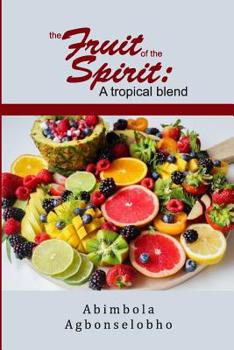 Paperback The Fruit of the Spirit: A tropical blend Book