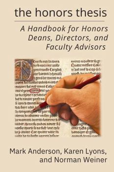 Paperback The Honors Thesis: A Handbook for Honors Directors, Deans, and Faculty Advisors (NCHC Monograph Series) Book