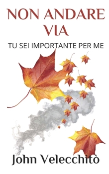 Paperback non andare via: tu sei importante per me [Italian] Book