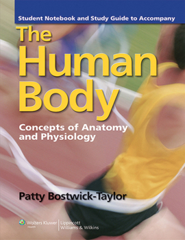 Spiral-bound Student Notebook and Study Guide to Accompany the Human Body: Concepts of Anatomy and Physiology: Concepts of Anatomy and Physiology Book