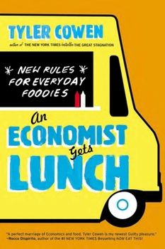 Paperback An Economist Gets Lunch: New Rules for Everyday Foodies Book