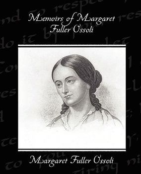 Paperback Memoirs of Margaret Fuller Ossoli Book
