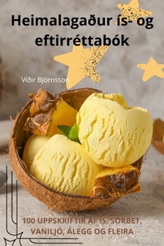 Paperback Heimalagaður ís- og eftirréttabók [Icelandic] Book