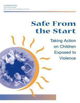 Paperback Safe From the Start: Taking Action on Children Exposed to Violence Book