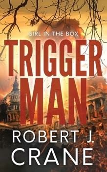 Trigger Man (The Girl in the Box) - Book #59 of the Girl in the Box/Out of the Box Universe