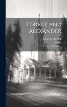 Hardcover Torrey and Alexander: The Story of Their Lives Book