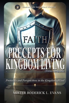 Precepts for Kingdom Living: Protocols and Perspectives in the Kingdom of God